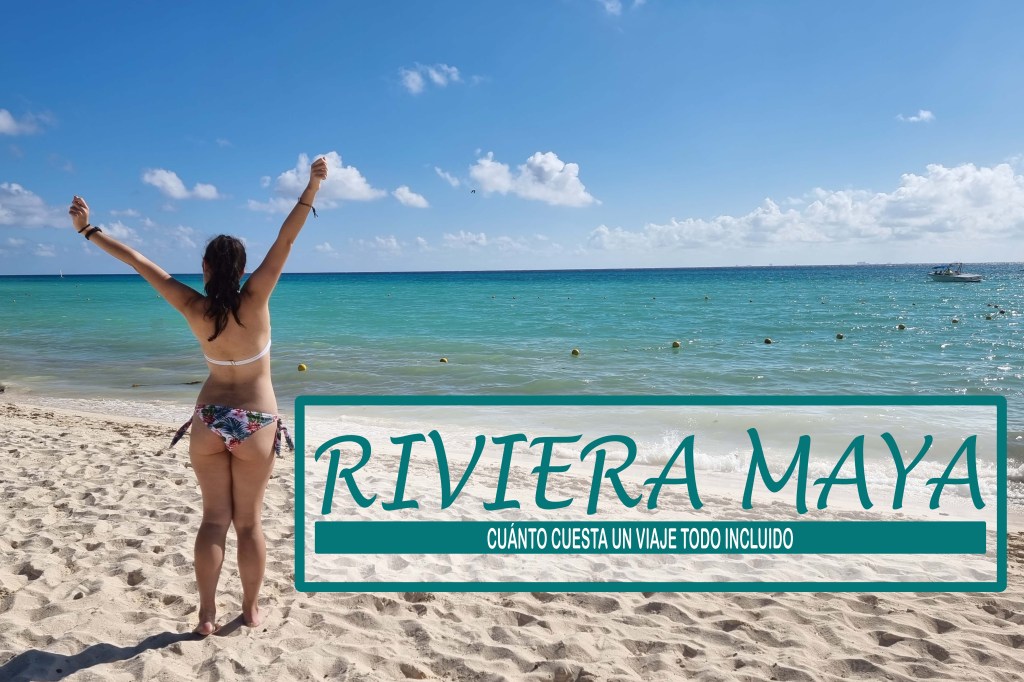 cuánto cuesta viajar a Riviera Maya una semana con Todo Incluido