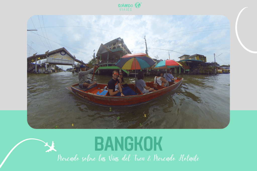 Excursión al Mercado sobre las Vías del Tren y Mercado Flotante desde Bangkok: nuestra experiencia