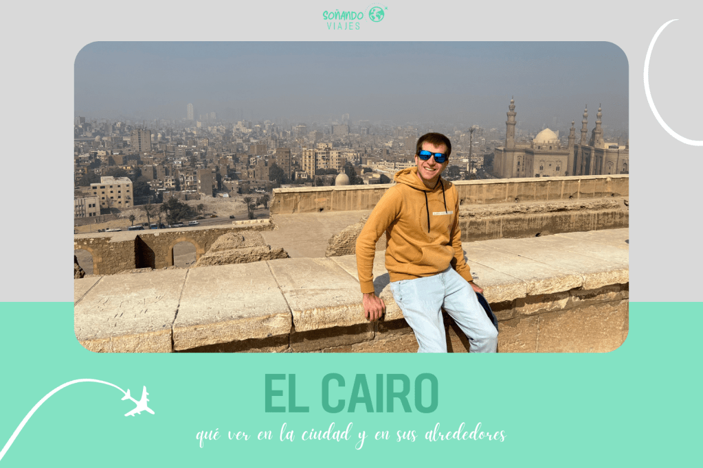 Que ver en El Cairo y alrededores imprescindibles