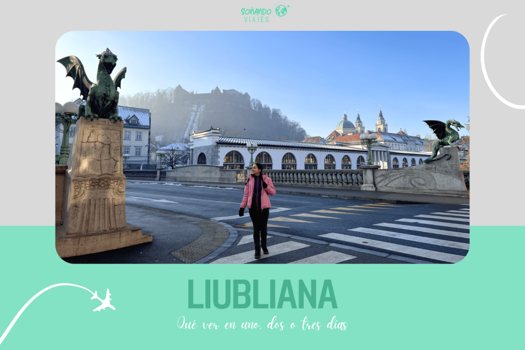 Qué ver en Liubliana en un día, dos o tres