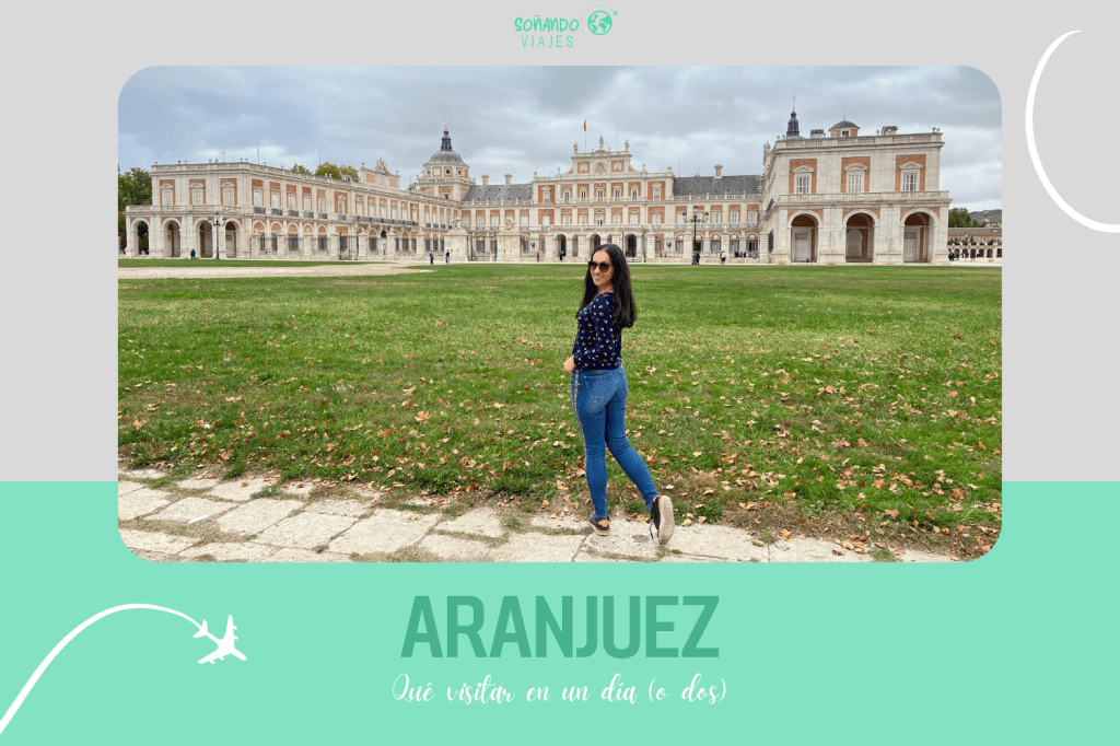 Qué visitar en Aranjuez en un día